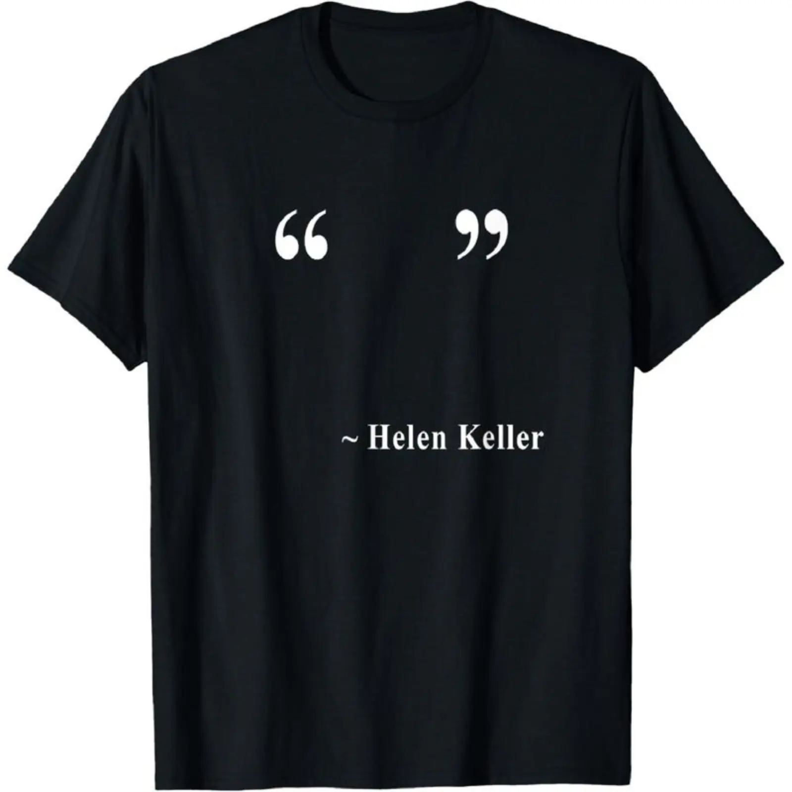 Helen Keller Empty Quote T-Shirt, Soft Cotton Fabric Meme Shirts Funny, Quirky Gifts Funny Graphic Tee for Men-Women Casual Sports Top, Tshirt