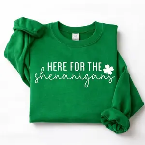 Here for the Shenanigans St Patrick's Day Sweatshirt & T-shirt, Funny Irish Shamrock Apparel, Happy St Patty's Gift, Made In The USA		