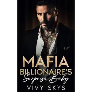 Mafia Billionaire's Surprise Baby: An Enemies To Lovers Dark Mafia Romance (Ruthless Mafia Kings) Paperback – May 19, 2024