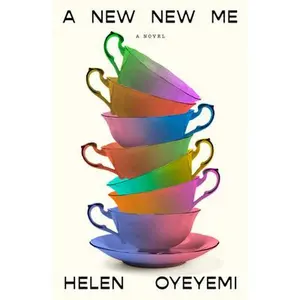 A New New Me -- Helen Oyeyemi, Hardcover