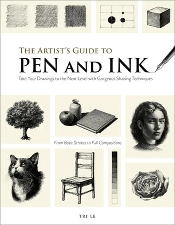 The Artist's Guide to Pen and Ink: Learn Shading Techniques for Art Practice & Learning to Elevate Drawings - Tri Le, Paperback (1.05 lbs, 8.9" h x 7" l x 0.5" w)