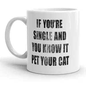 If Youre Single and You Know It Pet Your Cat Mug Funny Kitty Coffee Cup - 11oz Funny Coffee Mugs Ceramic Printed Drinkware Cup
