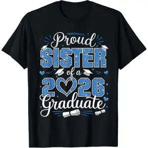 100% Cotton Proud Sister Of A Class Of 2026 Graduate 2026 Senior Sister T-Shirt
