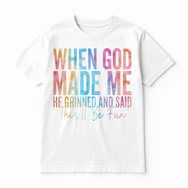Cotton When God Made Me He Grinned and Said This'll Be Fun Unisex Crewneck Graphic T-Shirt for Menswear & Womenswear Casual Everyday Wear