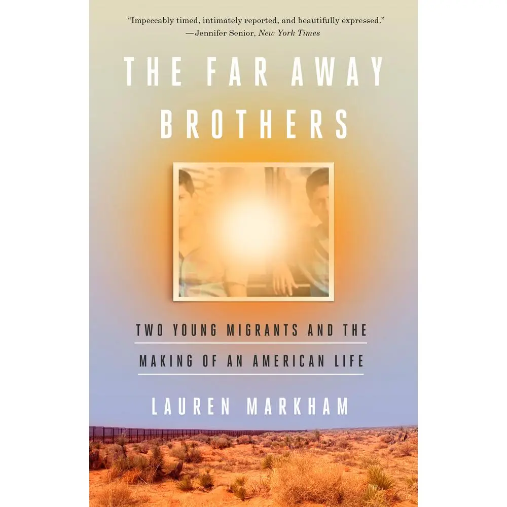 USED Book - The Far Away Brothers: Two Young Migrants and the Making of an American Life by Markham, Lauren (Paperback) - english