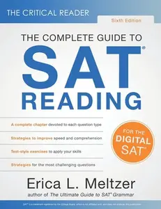 The Critical Reader, Sixth Edition: The Complete Guide to SAT Reading -- Erica Meltzer, Paperback