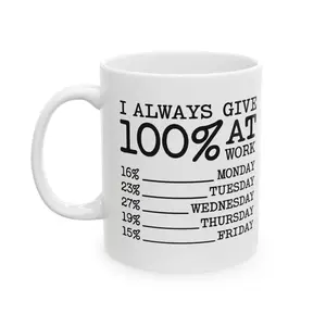 I Always Give 100% At Work Funny Coffee Mug Boss Coworkers Employees - Hilarious Coffee Cup Gift for Mom, Dad, Coworker of Friend, Office Mug, Tea Mug, Funny Gift, Mug for Work, Gift for...