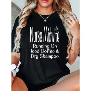 100% Cotton Unisex Funny Nurse Midwife Running On Iced Coffee And Dry Shampoo T-Shirt – Stay Humble Stay Kind T-Shirt – Casual Daily Outfit