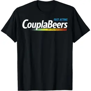 CouplaBeers Couple of Beers Funny Meme Fast Acting T-Shirt