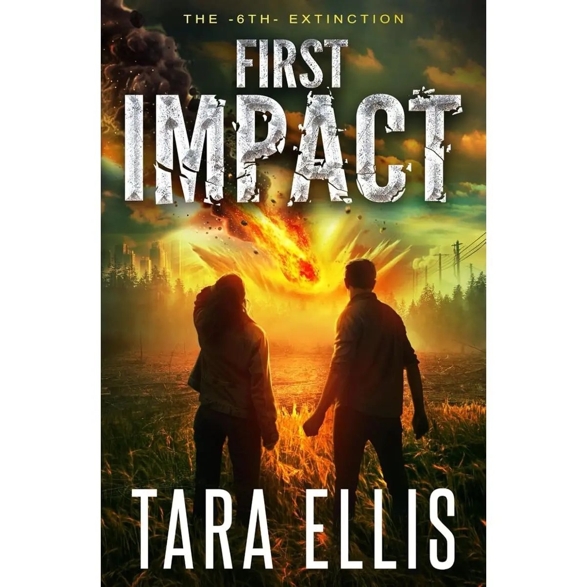 First Impact: A Post-Apocalyptic Survival Thriller (The 6th Extinction) Paperback – April 8, 2025