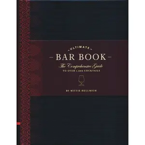 The Ultimate Bar Book: The Comprehensive Guide to Over 1,000 Cocktails (Cocktail Book, Bartender Book, Mixology Book, Mixed Drinks Recipe Book) Hardcover – Illustrated, June 23, 2006