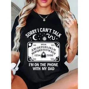100% Cotton Sorry I Can't Talk I'm On The Phone with My Dad Ouija Board T-Shirt