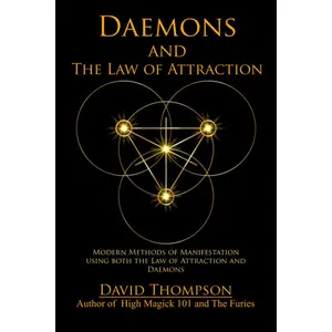 Daemons and The Law of Attraction: Modern Methods of Manifestation (High Magick Studies) Paperback – February 16, 2022