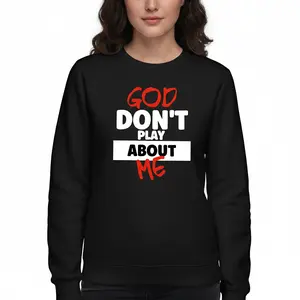 Women's Front Slogan Letter Print  Sweatshirt"GOD DON'T PLAY ABOUT ME", Long Sleeve Tops GraduationBack To School Outfits, Teacher Outfits For Women, FallPullover Sweatshirt Gear shirts