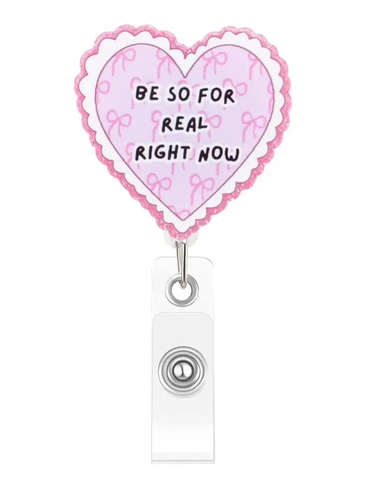 Heart Shaped Nurse Badge Reel Cute and Funny Pink Bow Badge Reel Nursing Be so for Real Right Now Pediatric Healthcare Retractable Badge Holder Nurse Gifts for Coworker Friends