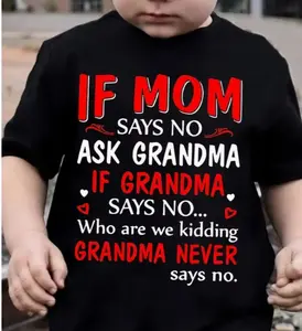 Kids' "If Mom Says No Ask Grandma, Grandma Never Says No" Funny Graphic T-Shirt | Casual Short Sleeve Cotton Tee for Boys & Girls
