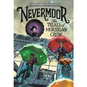 Nevermoor: The Trials of Morrigan Crow -- Jessica Townsend, Paperback
