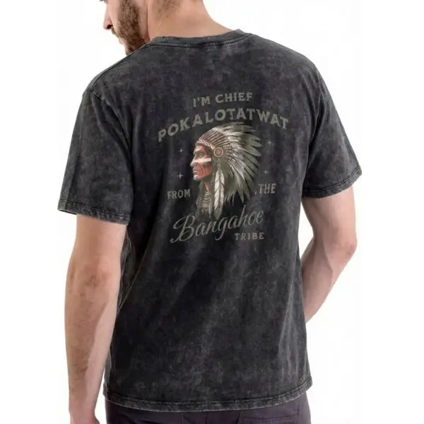 Acid Wash Vintage I'm The Chief Pokalotatwat Bangahoe Tribe Print
