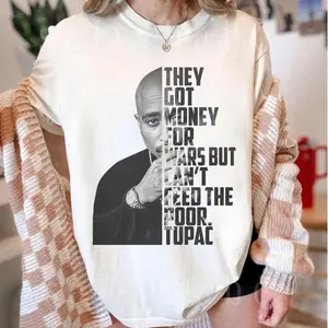 Vintage 2pac T-Shirt, They Got Money For War But Can't Feed The Poor 2pac Shirt, Money for Wars Not the Poor Gift for Mom, Gift For Her Him