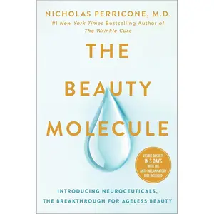 The Beauty Molecule: Introducing Neuroceuticals, the Breakthrough for Ageless Beauty Hardcover – April 15, 2025