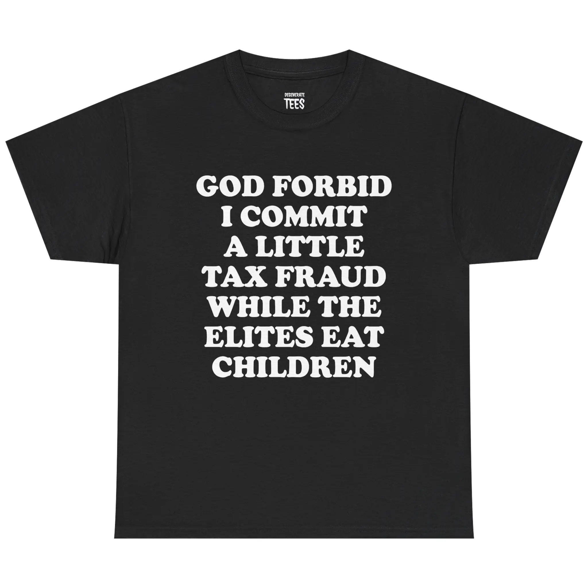 God Forbid I Commit A Little Tax Fraud Shirt - Funny Graphic T-shirt obersized loose fit women st goosebumps