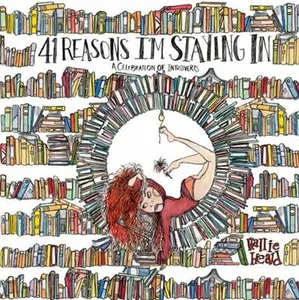 USED-41 Reasons I'm Staying in: A Celebration of Introverts by Heald, Hallie (Hardcover)