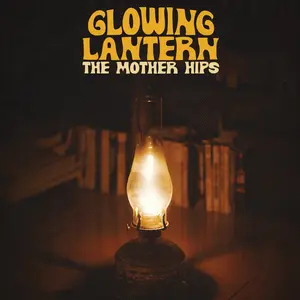 Mother Hips - Glowing Lantern  [COMPACT DISC - CD]