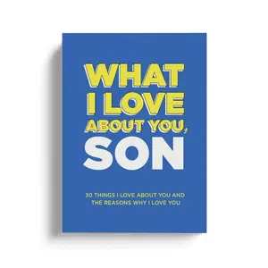 What I Love About You, Son. Why I Love You Fill-in-the-Blank Gift Book. The Perfect Gift for Your Son