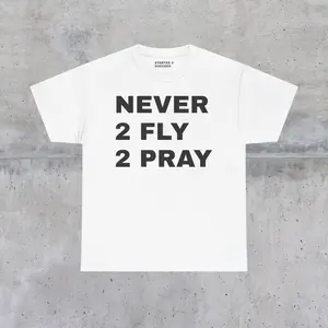 NEVER 2 FLY 2 PRAY Tee