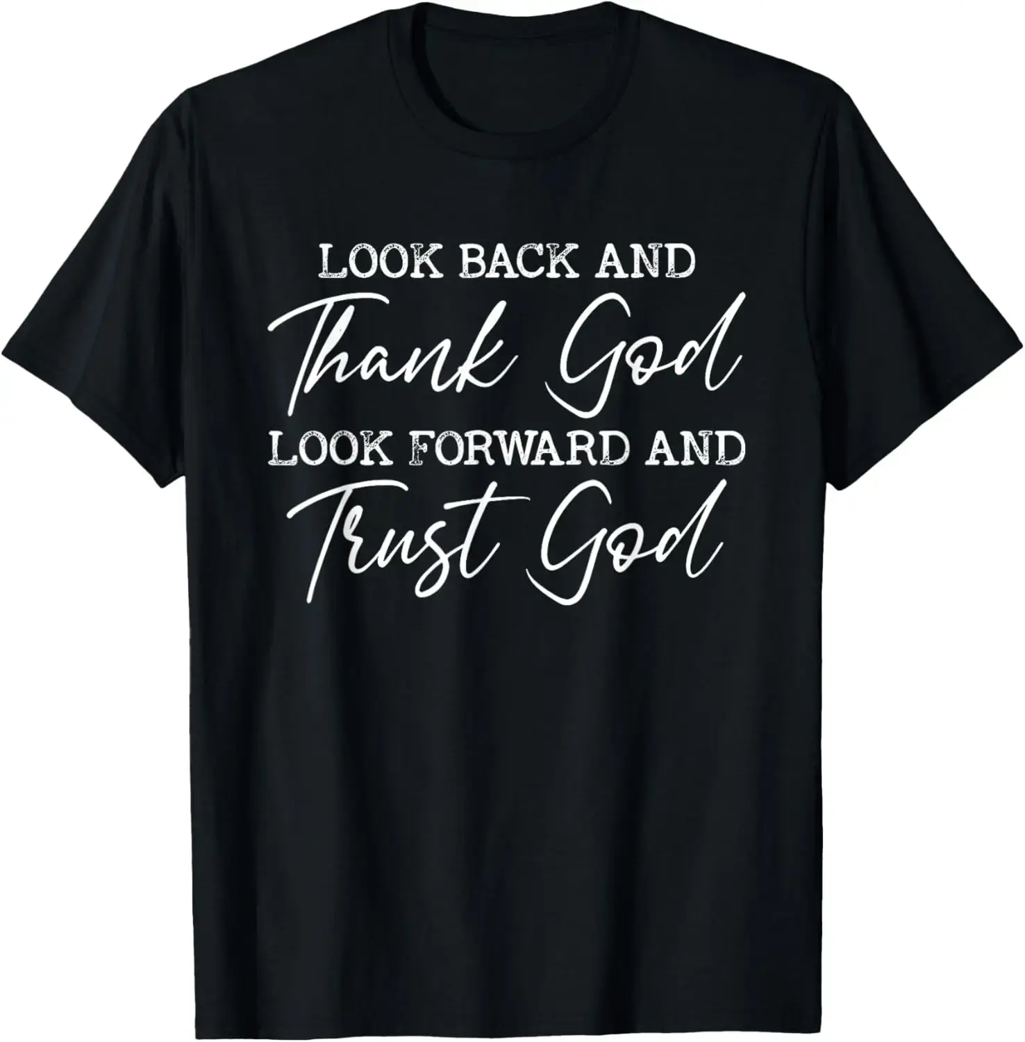 Look Back and Thank God Jesus Christian Faith Inspirational T-Shirt