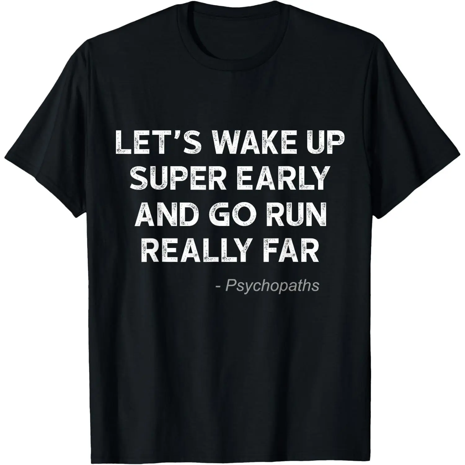 100%cotton Running Quotes for Distance Runners Running Team Ironic T-Shirt