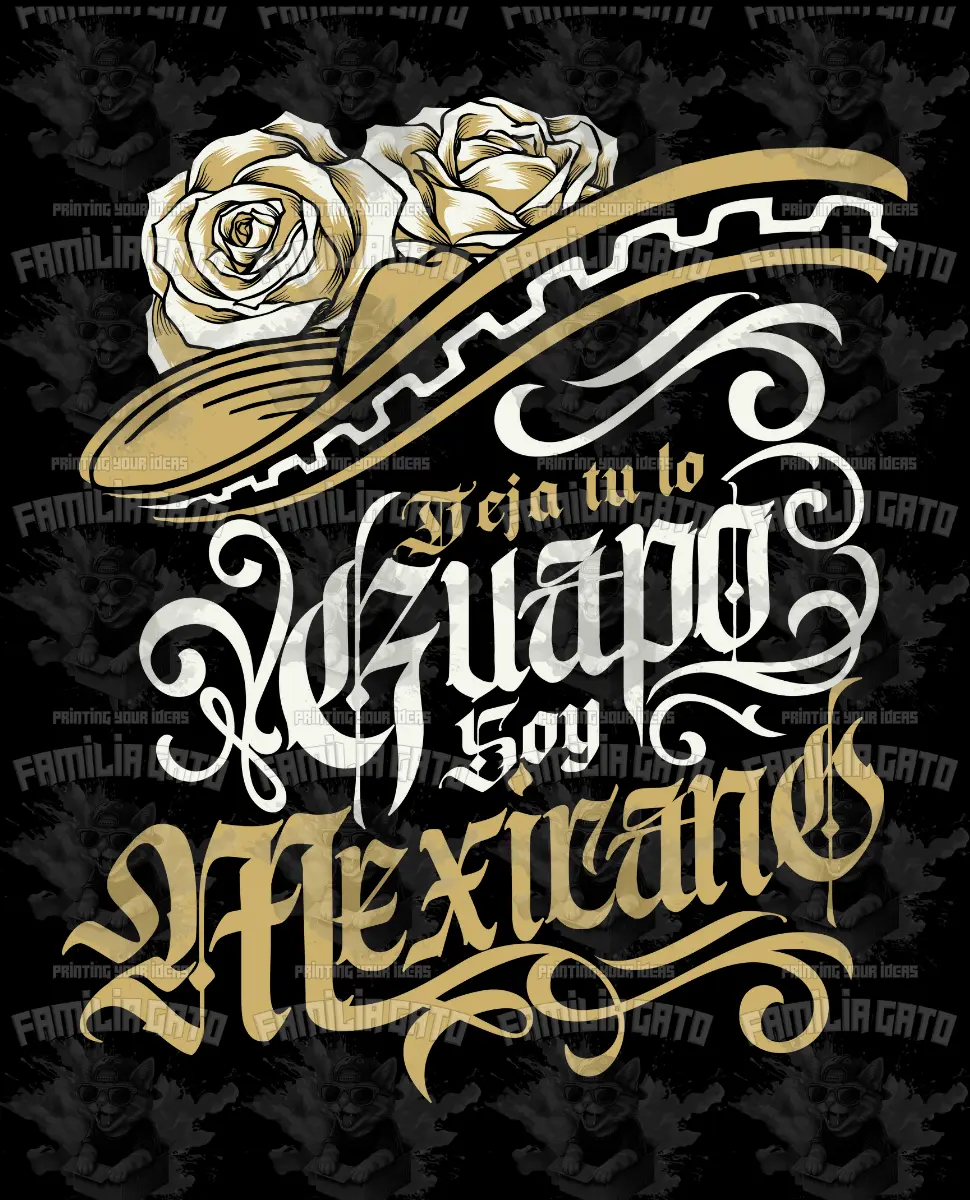 Deja tu lo Guapo, SOY MEXICANO DTF Transfer