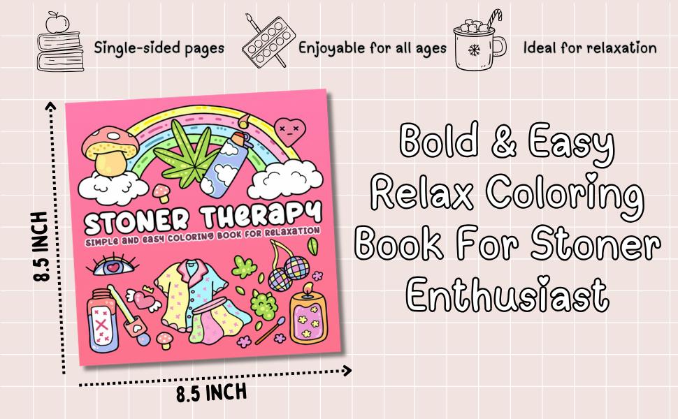 Stoner Therapy Simple & Easy Coloring Book for Relaxation - 40 Trippy Cool Designs for Stress Relief & Mindfulness Artwork