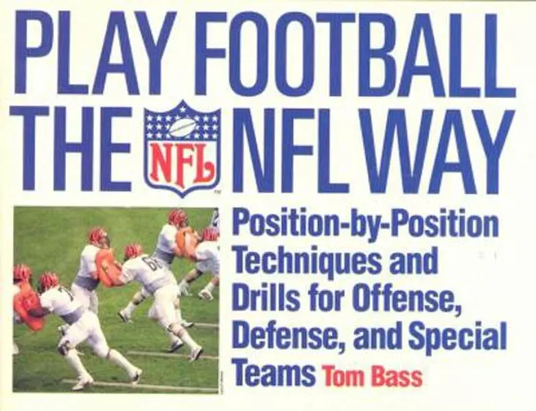 Used Football Training Book - Play Football The NFL Way: Position-by-Position Techniques, Drills for Offense, Defense, Special Teams by Tom Bass (Paperback, English, 413 pp., 1.6 lbs.)
