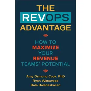 USED-The Revops Advantage: How to Maximize Your Revenue Teams' Potential by Cook, Amy Osmond (Hardcover)