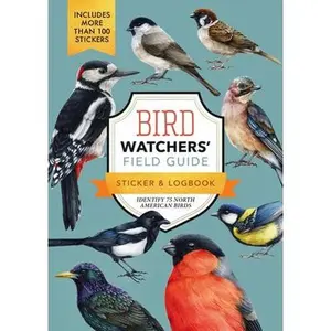 Bird Watchers' Field Guide Sticker & Logbook: Identify 75 North American Birds -- Editors of Chartwell Books, Paperback