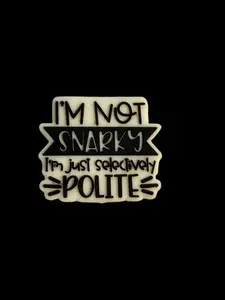 F/Q7- (1)PC 1.1" I'm not SNARKY I'm just Selectively POLITE Focal Bead for DIY Keychains, Wristlets, Cup Charms, Car Charms ETC