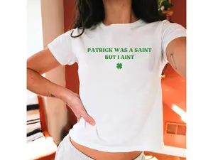 St Patricks Day Baby Tee St Paddy Crop Top Trendy Y2k Aesthetic Shirt Cute 90s Baby Tee Irish Crop Top Patrick Was A Saint But I Ain't