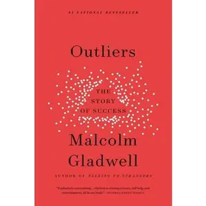 Outliers: The Story of Success -- Malcolm Gladwell, Paperback