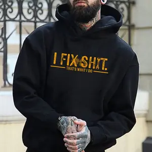 I Fix Sh*t That’s What I Do Shirt Hoodie Sweatshirt, Funny Mechanic Quote Hoodie for Men, Blue Collar Workwear Attitude
