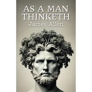 As a Man Thinketh: Help You to Help Yourself | Feel More In Control of Your Life Paperback – July 31, 2024