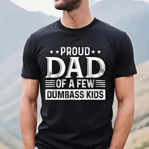 Proud Dad of a Few Dumbass Kids Shirt |   Funny Dad T-shirt |   Humorous Father’s Day Gift Menswear Top