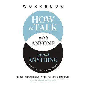 How to Talk with Anyone about Anything Workbook: A Guide to Practicing Safe Conversations Paperback – August 20, 2024