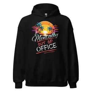 Black Unisex Mentally Out Of Office Hoodie