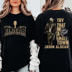 Try That In A Small Town Jason Aldean Shirt, Country Music Tour Shirt, 90s Graphic Shirt, Jason Aldean Merch, Hoodie, Sweatshirt