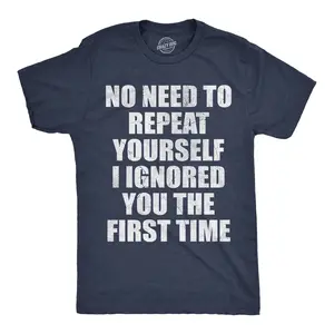 Mens Funny T Shirts No Need to Repeat Yourself I Ignored You The First Time Sarcastic Novelty Tee for Men Mens Funny T Shirts Cool Vintage Fashion T-Shirt Gift Classic Menswear Funny Sarcastic Short Sleeve Navy -