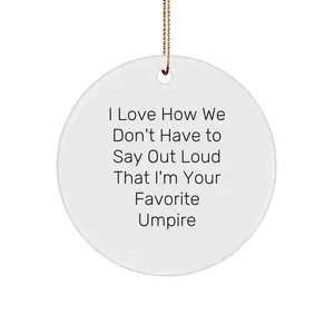 Funny Umpire Gifts from Friends to Favorite Umpire - Cute Circle Ornament, Umpire Christmas Unique Gifts for Umpire, Umpire Enthusiasts