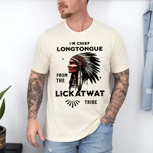 I'm Chief Longtongue From The Lickatwat Tribe Shirt, Funny Indigenous Native America T-shirt,Indian Chief Tee