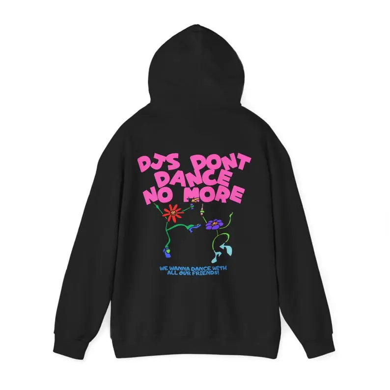 DJs Don't Dance No More Hoodie, T-Shirt, Sweatshirt Funny DJ Music
