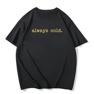Always Cold T-shirt, Funny Cold T-shirt, Winter T-shirt, Womens Winter Gift, Cute Fall Gift